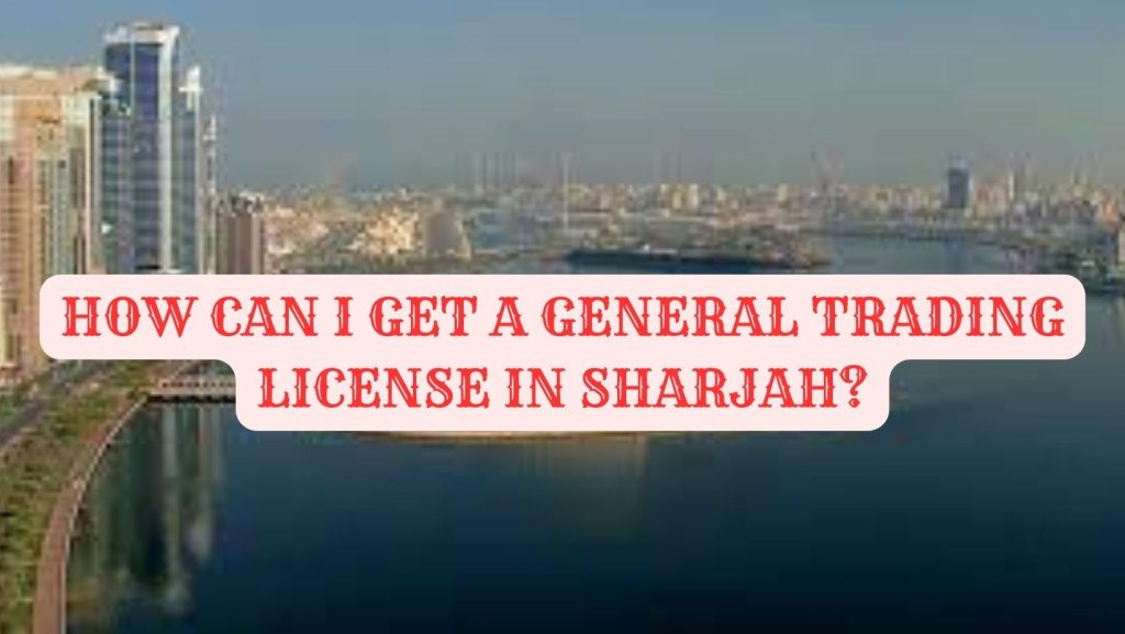 General Trading License in Sharjah