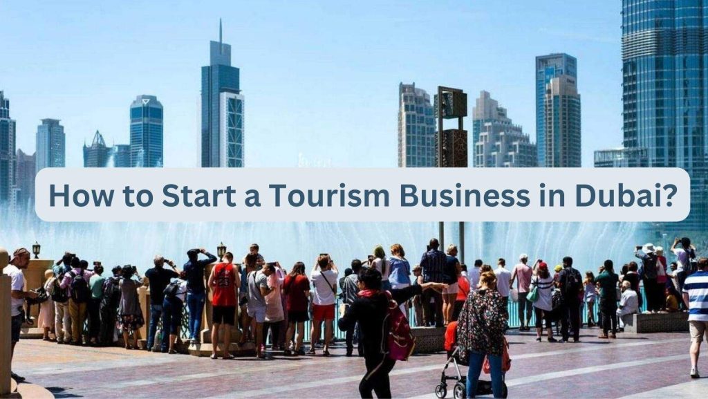 Start a Tourism Business in Dubai