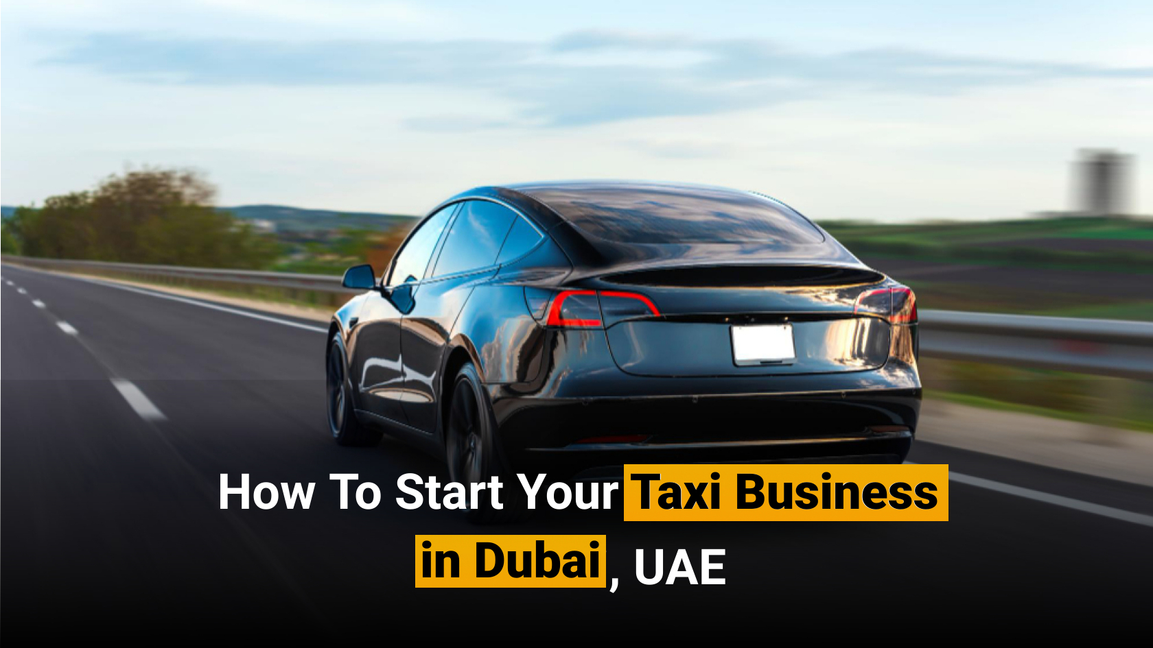 Start a Taxi Business in Dubai: Full 2026 Step-by-Step Guide