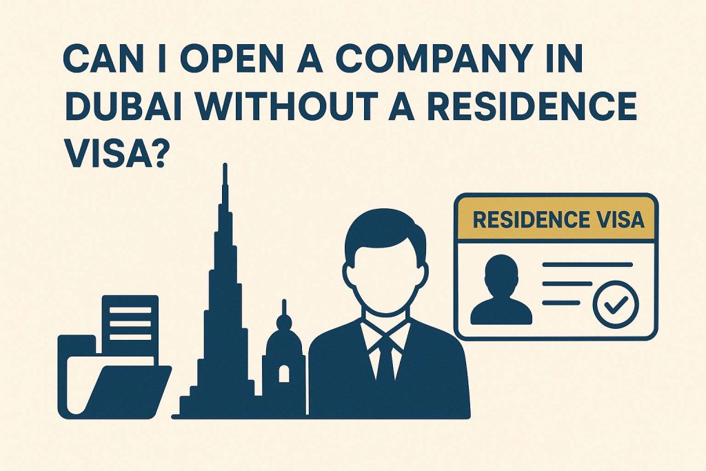 Can I Open a Company in Dubai Without a Residence Visa-compressed