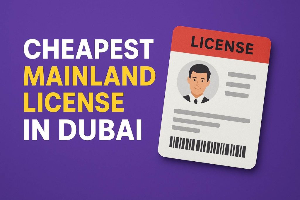 Cheapest Mainland License in Dubai