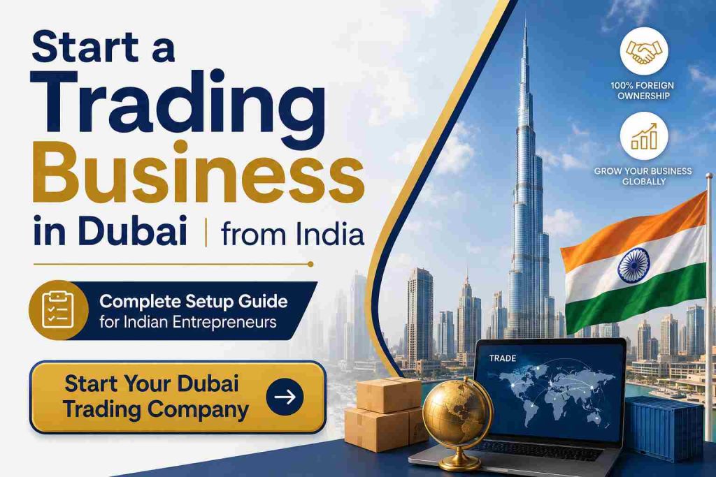 How to Start a Trading Business in Dubai from India